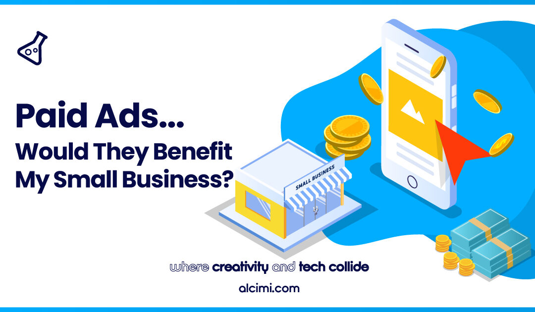 Paid Ads: Would They Benefit My Small Business?
